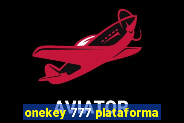 onekey 777 plataforma